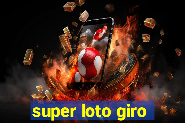 super loto giro